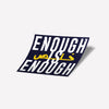 Stickers - Enough is Enough